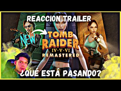 REACCIÓN y ANÁLISIS tráiler de Tomb Raider IV-VI 4,5y6 Remastered ¿Vuelve la Aventura en PS5 y PS4?