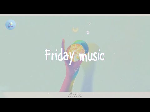 Playlist chill music - Friday music