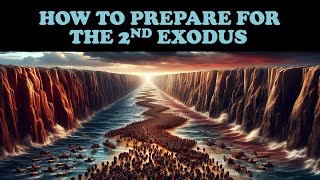 HOW TO PREPARE FOR THE 2ND EXODUS