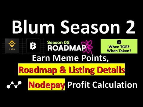 Blum Season 2: Earn Meme Points, Roadmap & Listing Details | Nodepay Profit Calculation