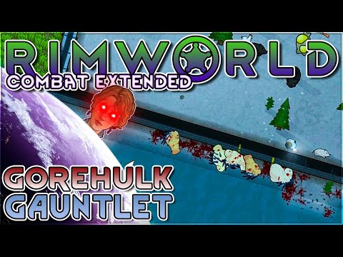 Gorehulks At The Gates! - Modded Rimworld Let's Play