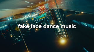 『fake face dance music』/ 音田雅則