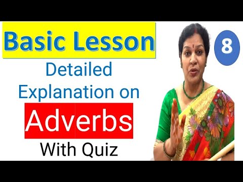 8. Detailed Explanation on " Adverbs"  With Quiz