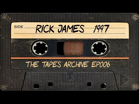 #006 Rick James 1997 | The Tapes Archive podcast