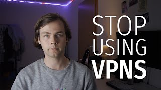 Stop using VPNs for privacy.