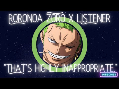 Roronoa Zoro X Listener {The Lost Swordsman CH.1} One Piece Character Audio ASMR