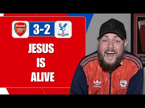 Jesus Is Alive | Arsenal 3-2 Palace | Match Reaction