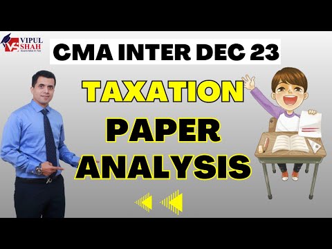 CMA INTER DEC 23 TAXATION PAPER ANALYSIS | CMA Vipul Shah