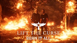 Lift The Curse - "Burn It All" Music Video