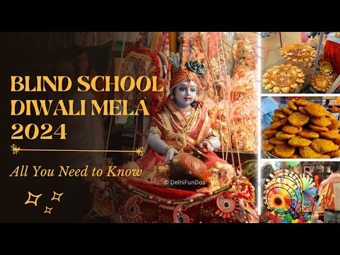 Blind School Diwali Mela 2024 -All You Need to Know | Diwali Shopping in Delhi