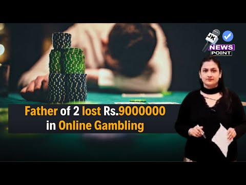 #VlRALVlDE0 of Father of 2 lost Rs.9000000 in Online Gambling