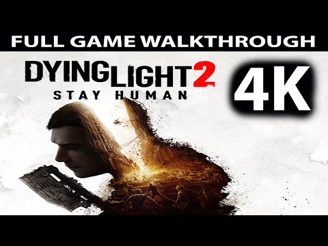 DYING LIGHT 2 Full Game Walkthrough - No Commentary (PC 4K UHD)