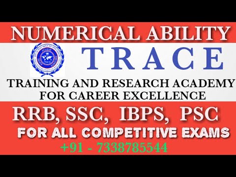 NUMERICAL ABILITY / QUANTITATIVE APTITUDE / RRB  PSC. SSC, IBPS