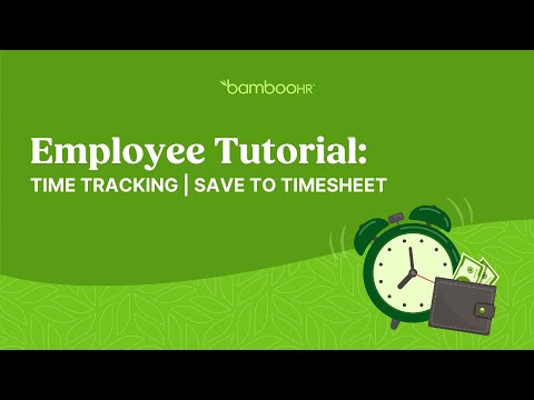 Employee Tutorial: Time Tracking | Save To Timesheet | BambooHR