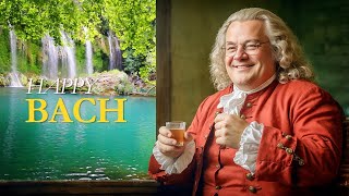 Happy Bach - Uplifting Morning Classical Music for Positive Vibes