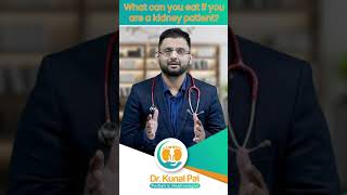 What Can You Eat If You Are A Kidney Patient? || Dr Kunal Pai