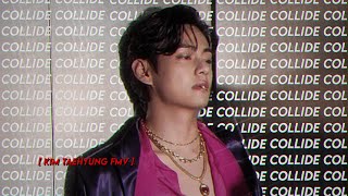 ❛TAEHYUNG - COLLIDE❜ [FMV]