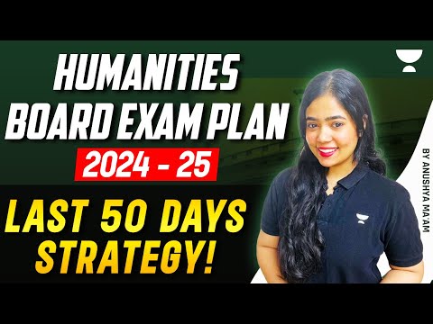 Last 50 Days Strategy! | Humanities Board Exam Plan | 2024-25 | Anushya Ma'am