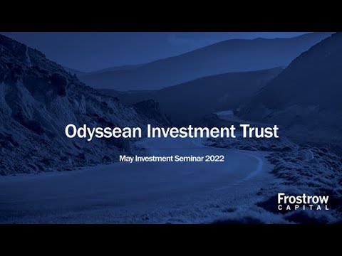 Frostrow Investment Seminar - Odyssean Investment Trust - 18th May 2022