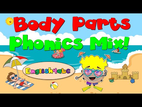 Body Parts / Phonics Mix!