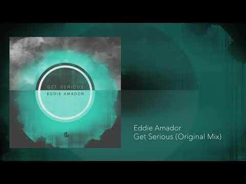 Eddie Amador - Get Serious (Original Mix)