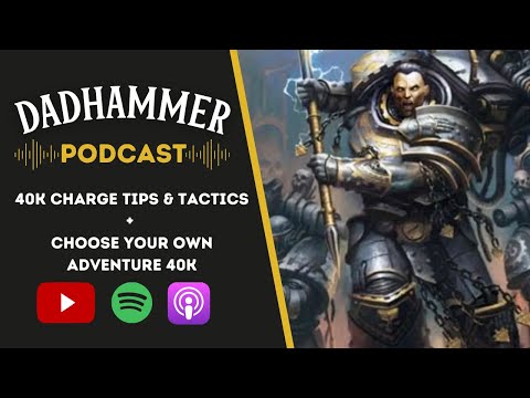 40K Charge Tips & Tactics + Choose Your Own Adventure 40K