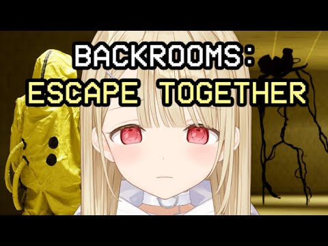 【 Backrooms: Escape Together 】ま、またホラーゲームですか…？【 ぶいすぽ / 小雀とと 】