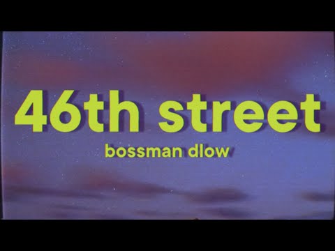 BossMan Dlow - 46th Street [Lyrics]