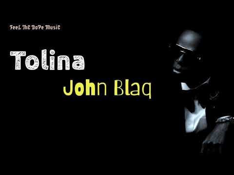 John Blaq - Tolina (Lyrics)