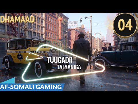 TUUGADII TALYANIGA QAYBTII 4AAD DHAMAAD | MAFIA DEFINITIVE EDITION AF-SOMALI