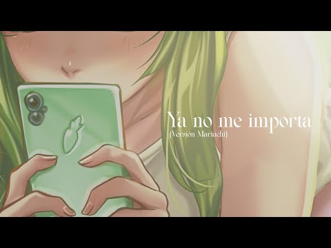 【MEGPOID】 AlexTrip Sands Ft. GUMI - Ya no me importa (Versión Mariachi)