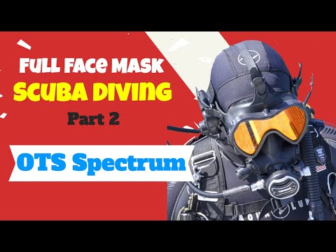 Full Mask Mask Scuba Diving Part 2 (OTS Spectrum)