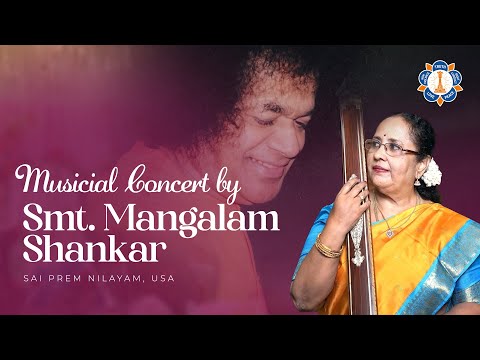 Concert by Sangeeta Ratna Smt. Mangalam Shankar | DK Pattamal Disciple | Sai Prema Nilayam, USA