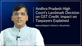 Landmark Decision on GST Credit: Impact on Taxpayers Explained