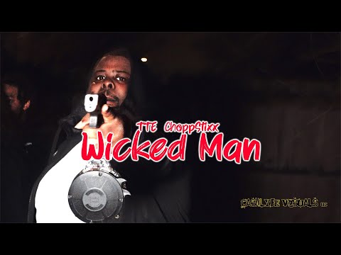 TTE ChoppStixx - Wicked Man [4K] (Official Video) SHOT BY: @CLVISUALS_GBF