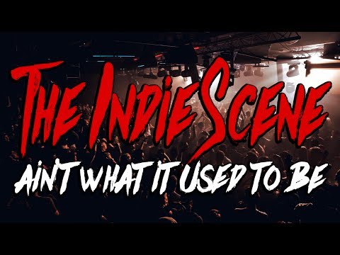 The Indie Scene Ain't What It Used To Be ~ Horror Story ~ Sir Ayme