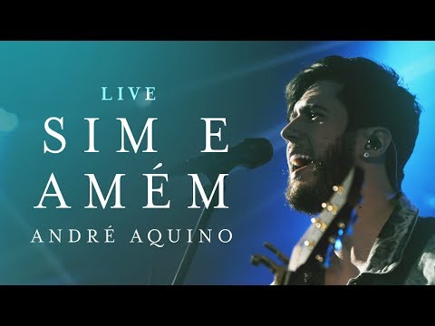 ANDRÉ AQUINO - SIM E AMEM (LIVE)