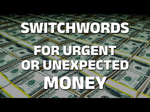 Switchwords for urgent or unexpected money