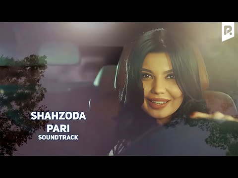 Shahzoda - Pari (Boyvachcha kuyov filmiga soundtrack)