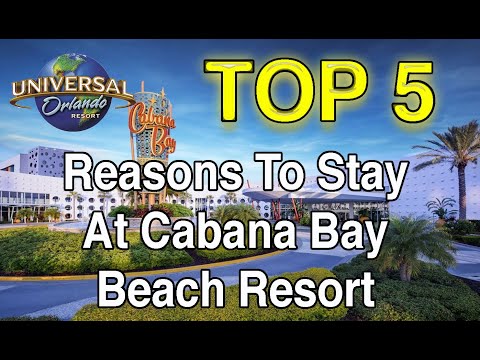 Top 5 Reasons To Stay At Cabana Bay