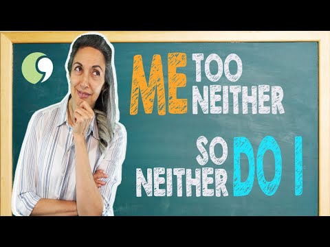 How to use too, so, either, neither, nor in your daily English conversations