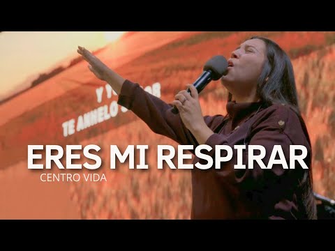 ERES MI RESPIRAR | CENTRO VIDA