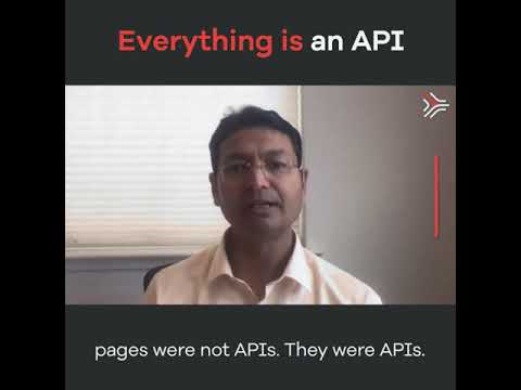 Everything is an API