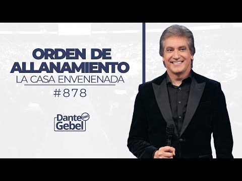 Dante Gebel #878 | Orden de allanamiento