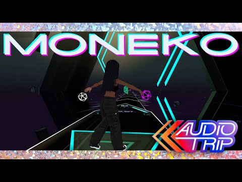 Audio Trip: Moneko - Geoxor