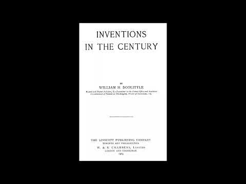 Inventions in the Century (Part 1/3) by William Henry Doolittle (1844 - 1904)