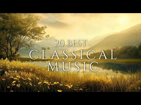 20 Best of Classical Music 🌟 Classical Wonders