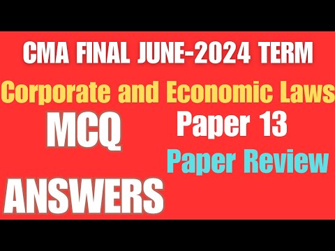 CMA FINAL CORPORATE & ECONOMIC LAWS JUNE 2024 ANSWERS | MCQ ANSWER | PAPER REVIEW #cma #live #viral