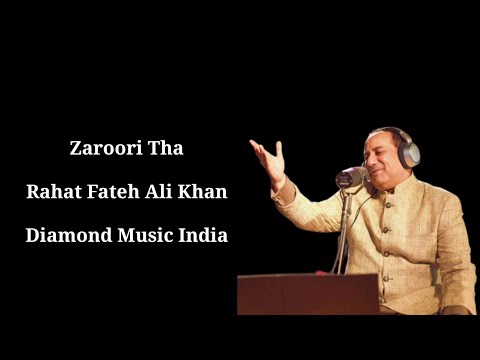 Zaroori Tha (Lyrics) | Rahat Fateh Ali Khan | Diamond Music India