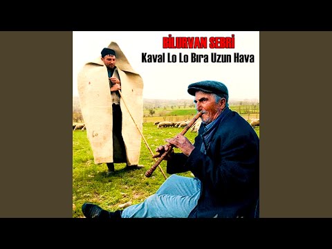 Kaval Lo Lo Bıra (Uzun Hava)